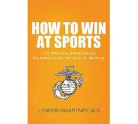 How To Win At Sports: 10 Proven Principles Marines Use To Win In Battle