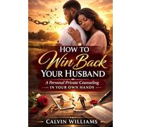 How To Win Back Your Husband: A Personal Private Counseling in Your Own Hands