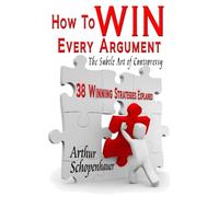 How to Win Every Argument: The Subtle Art of Controversy
