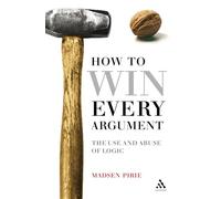 How to Win Every Argument: The Use and Abuse of Logic