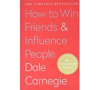 How to Win Friends AND Influence People by Dale Carnegie