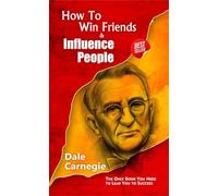 HOW TO WIN FRIENDS AND INFLUENCE PEOPLE : DALE CARNEGIE