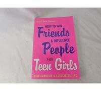 How To Win Friends And Influence People For Teen Girls