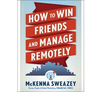 How to Win Friends and Manage Remotely