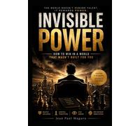 How to Win in a World That Wasn’t Built for You: Invisible power