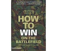 How to Win on the Battlefield: The 25 Key Tactics of All Time