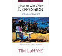 How to Win Over Depression: Beat Today's Most Painful Emotional Epidemic