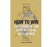 How to Win: The Future of Law with Artificial Intelligence