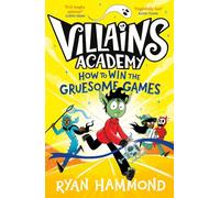 How to Win the Gruesome Games – Villains Academy, Volume 3 – Simon & Schuster