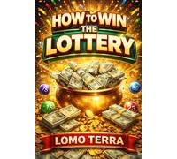 How to Win the Lottery: Teach smart strategies, odds, money management, and common mistakes.