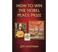 How to Win the Nobel Peace Prize