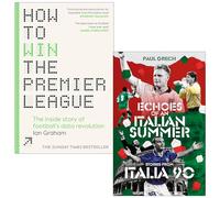 How to Win the Premier League By Ian Graham & Echoes of an Italian Summer By Paul Grech 2 Books Collection Set