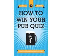 How To Win Your Pub Quiz: Your only guide to ultimate victory