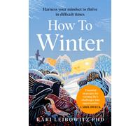 How to Winter : Harness Your Mindset to Thrive in Difficult Times