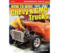 How to Wire Chevy & GMC Trucks: 1947-1987