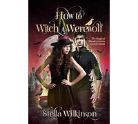 How to Witch a Werewolf (The Magical Misadventures of Emily Rand)
