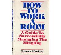 How To Work A Room ~ A Guide to Successfully Managing the Mingling : `