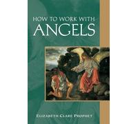 How to Work with Angels (Pocket Guides to Practical Spirituality)