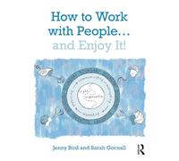 How to Work with People... and Enjoy It!
