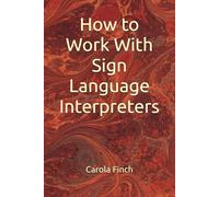 How to Work With Sign Language Interpreters