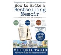 How to Write a Bestselling Memoir - LARGE PRINT: Three Steps - Write, Publish, Promote: 1 (Create a Bestseller Large Print)