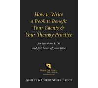 How to Write a Book to Benefit Your Clients & Your Therapy Practice