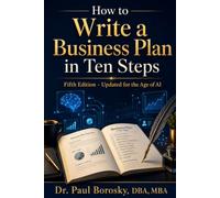 How to Write a Business Plan in Ten Steps: Fifth Edition · Updated for the Age of AI