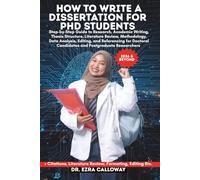 HOW TO WRITE A DISSERTATION FOR PHD STUDENTS: Step-by-Step Guide to Research, Academic Writing, Thesis Structure, Literature Review, Methodology, Data ... Researchers (Academic Thesis Made Easy)