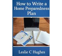 How to Write a Home Emergency Preparedness Plan