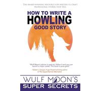 How to Write a Howling Good Story: 1 (The Super Secrets of Writing)