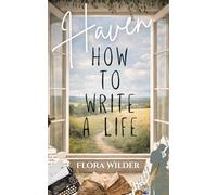 How to Write a Life: Haven