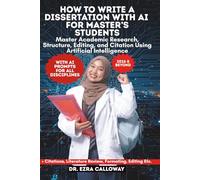 HOW TO WRITE A MASTER’S DISSERTATION: Step-by-Step Guide to Research, Academic Writing, Literature Review, Methodology, Data Analysis, Editing, and ... and MA Students (Academic Thesis Made Easy)