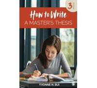 How to Write a Master's Thesis by Bui, Yvonne N.