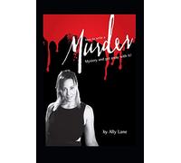 How to write a Murder Mystery: ...and get away with it!!