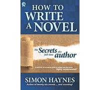 How to Write a Novel: Advice and tips from a full-time novelist