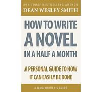 How to Write a Novel in Half a Month: A WMG Writer's Guide (WMG Writer's Guides)