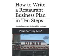 How to Write a Restaurant Business Plan in Ten Steps: Sample Restaurant Business Plan Included