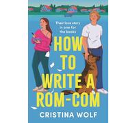 How to Write a Rom-Com: The must-read bookish romance brand-new for 2025, perfect for fans of small town love stories