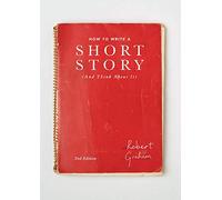 How to Write A Short Story (And Think About It)