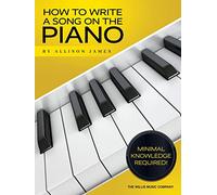 How to Write a Song on the Piano