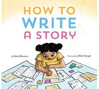 How to Write a Story: (Read-Aloud Book, Learn to Read and Write): 1