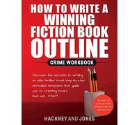 How To Write A Winning Fiction Book Outline - Crime Workbook: Discover The Secrets To Writing An Elite Thriller Novel Step-By-Step. Unrivalled ... Guide You To Creating Books That Sell - FAST!