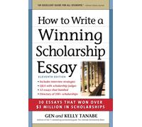 How to Write a Winning Scholarship Essay : 30 Essays That Won Over $3 Million in Scholarships