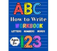 How to Write ABC, 123 for Kids Ages 3+: Workbook with Letters, Numbers, and Words | Easy Handwriting Practice
