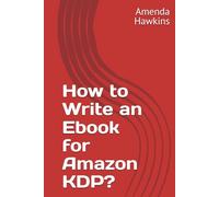 How to Write an Ebook for Amazon KDP | A Beginner-Friendly Step-by-Step Guide to Passive Income, Self-Publishing & Financial Freedom from Home | No more finding jobs.
