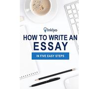 How to Write an Essay in Five Easy Steps