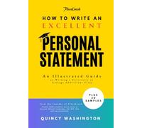 How to Write an Excellent Personal Statement: An Illustrated Guide on Writing a University or College Admissions Essay