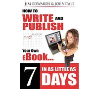 How to Write and Publish Your Own eBook in as Little as 7 Days: How to Write and Publish Your Own Outrageously Profitable eBook in as Little 7 Days, ... Type and Failed High School English Class!