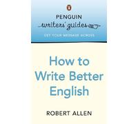 How to Write Better English (Penguin Writers' Guides)