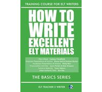 How To Write Excellent ELT Materials: The Basics Series (Training Course For ELT Writers)